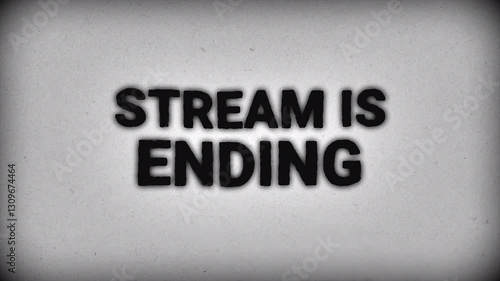 Grunge style stream ending animated overlay for live streaming
