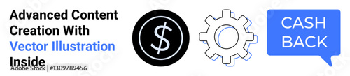 Dollar sign coin, gear symbol, and cash back speech bubble promoting financial benefits. Ideal for business tools, productivity, e-commerce, discounts, customer engagement, rewards flat landing page