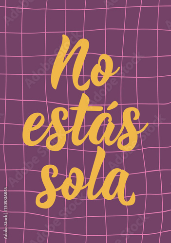 No estas sola. Translation from Spanish - You are not alone. Greeting card with hand drawn lettering.