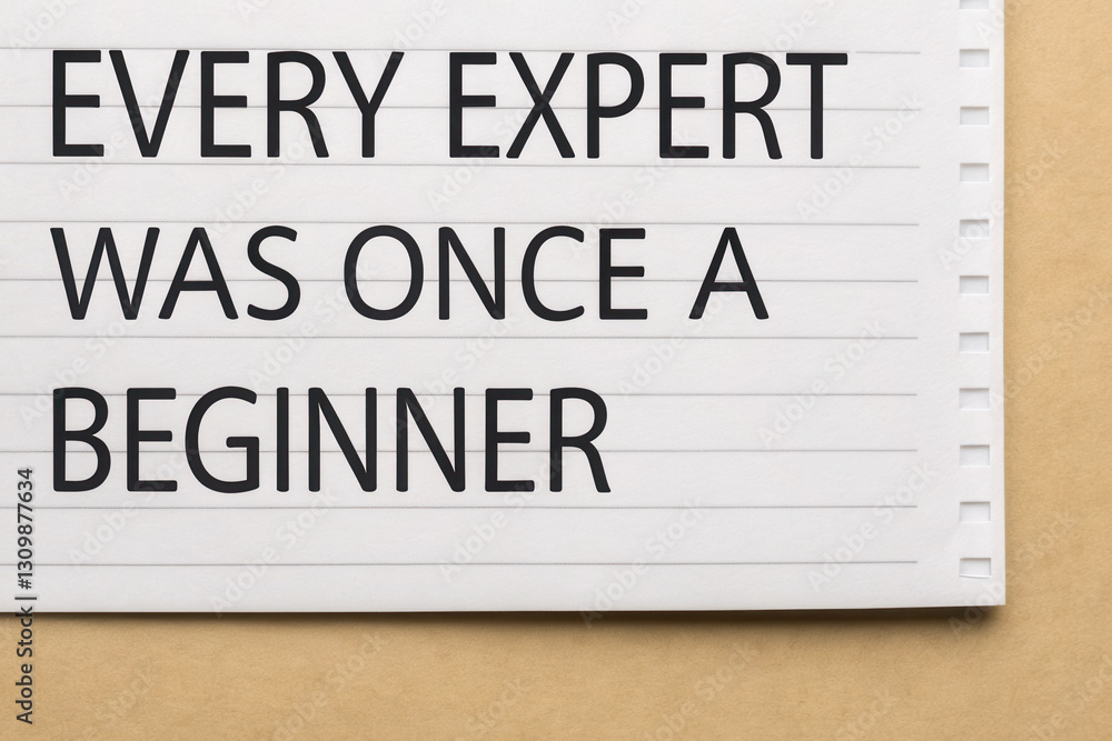 Quotes inspiration concept, Every expert was once beginner, inspiring growth and learning Quotes inspiration concept, Every expert was once beginner, inspiring growth and learning