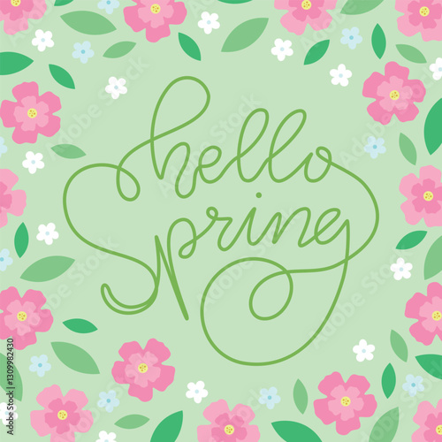 spring card with hello spring hand lettering and floral frame, hand drawn text,flowers and leaves isolated on green background, square vector illustration,template for cards,prints,poster,banner