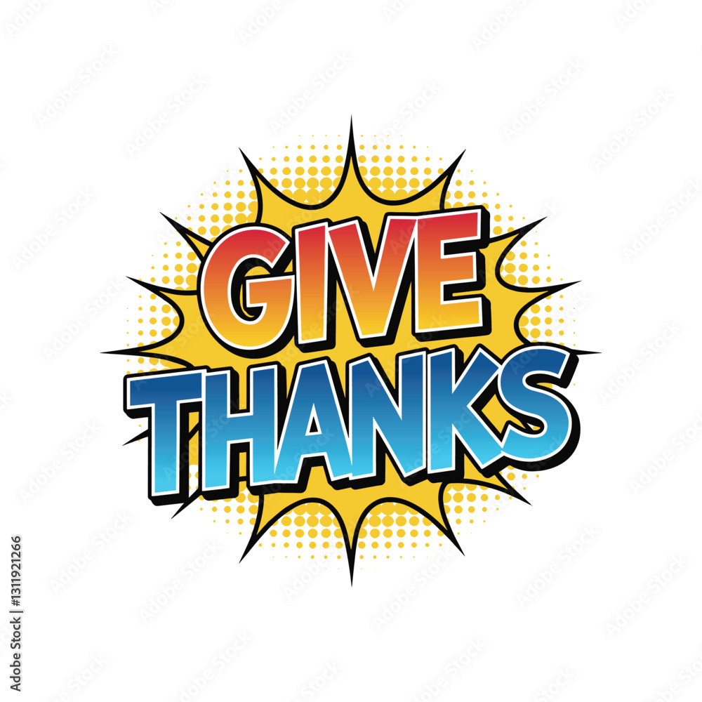 Pop art Give thanks quote vector design Pop art Give thanks quote vector design