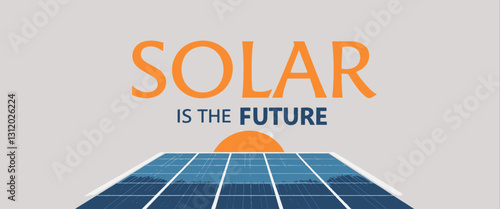 Solar is the future with panel and sunrise graphic