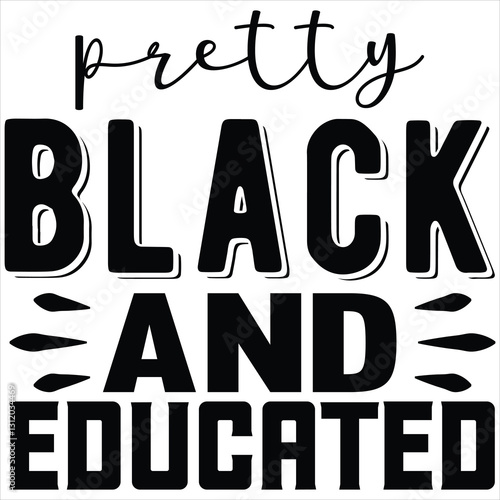 Pretty black and educated