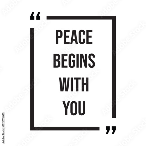 peace begins with you inspirational design quote, motivational quotes, typography illustration lettering quotes
