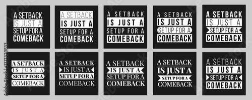set of Motivational Quotes, A Setback is Just a Setup for a Comeback, set of Inspirational Typography Design for Success and Resilience, Black and White Motivational Posters with Uplifting Message