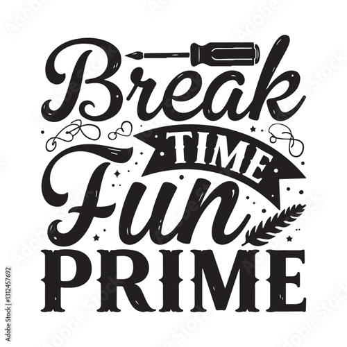 Break Time Fun  Prime - Labor Day with custom T-shirt designs featuring vibrant illustrations, . Greeting cards, templates, and mugs. EPS 10.