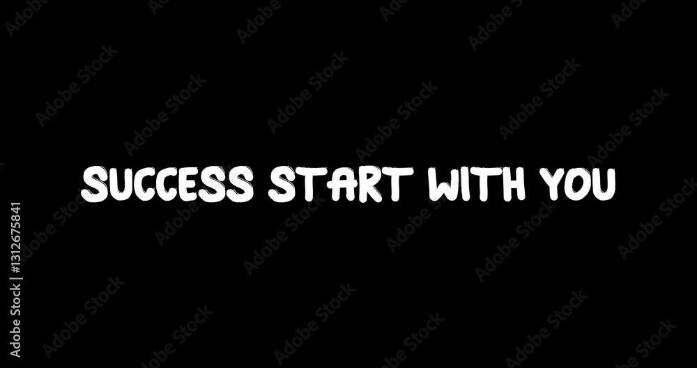 Motivational message Success Start With You on black background, inspirational concept, personal development, resilience mindset, positive thinking Motivational message Success Start With You on black background, inspirational concept, personal development, resilience mindset, positive thinking