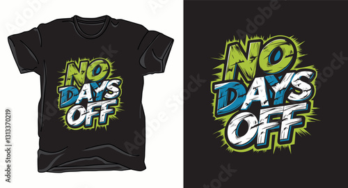 No day off graffiti typography vector t-shirt design