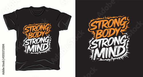 Strong body strong mind graffiti typography vector t-shirt design