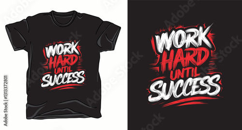 Work hard until success graffiti typography vector t-shirt design