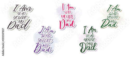 Set to The handwritten lyrics to "I Am Glad You're My Dad."  For Father's Day. For t-shirt design, greeting cards, social media.