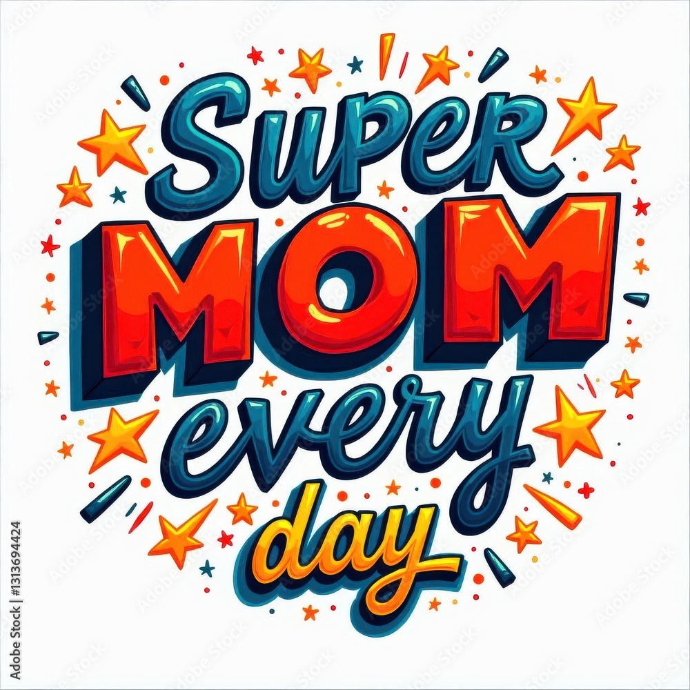 Dynamic typography design featuring Super MOM every day text in vibrant red and blue colors, decorated with yellow stars and geometric elements. Dynamic typography design featuring Super MOM every day text in vibrant red and blue colors, decorated with yellow stars and geometric elements.