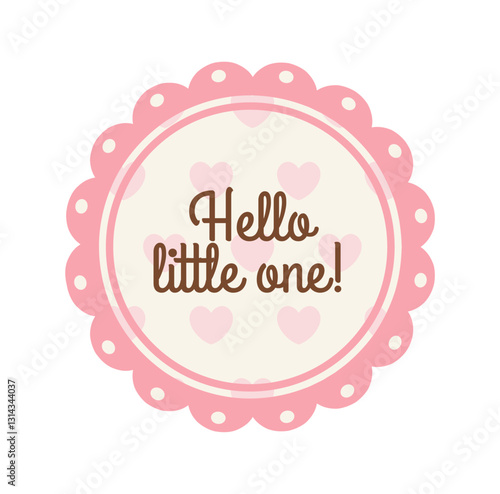 Baby shower sticker. Adorable floral label with lettering hello little one. Baby Arrival or Birth. Design element for decorating scrapbook. Flat vector illustration isolated on background