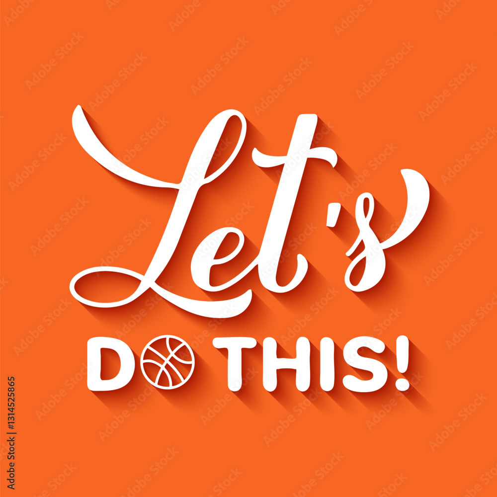 Lets do this lettering. Funny basketball quote. Annual tournament March Madness. Vector template for logo design, banner, poster, flyer, etc.