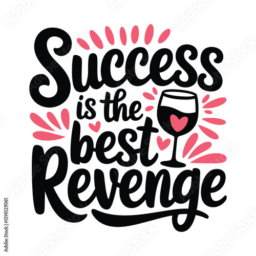 Success is the best revenge. slogan typography tee shirt design. Motivation and inspirational quote. Clothing, t shirt, apparel and other uses Vector print, typography, poster.