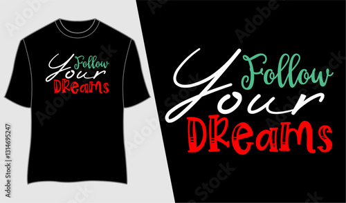 follow your dreams typography design vector for print t shirt