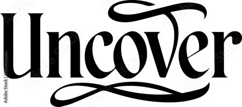 Uncover.