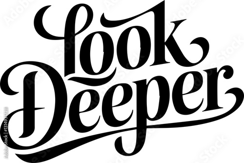 Look Deeper.
