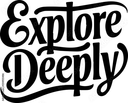 Explore Deeply.