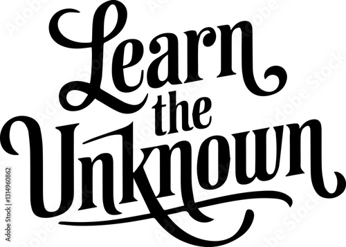 Learn the Unknown.