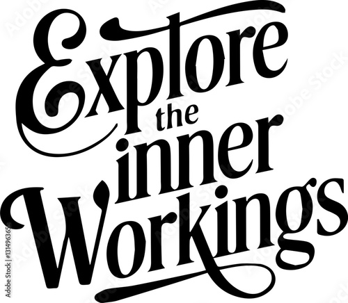 Explore the Inner Workings.