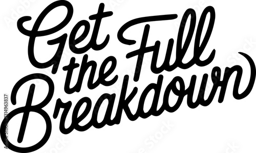 Get the Full Breakdown.