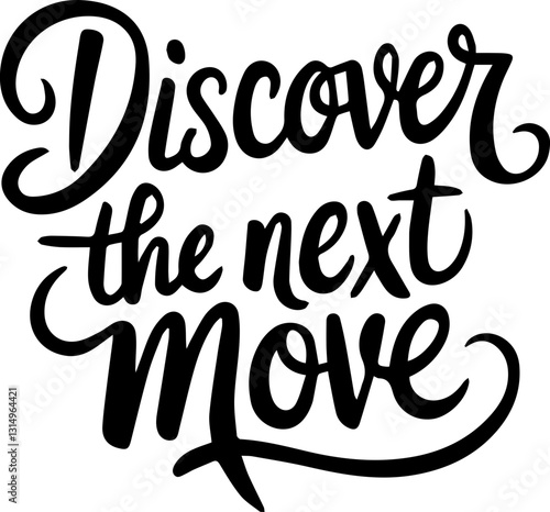 Discover the Next Move.