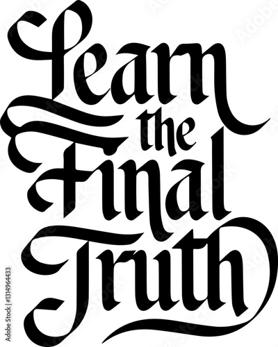 Learn the Final Truth.