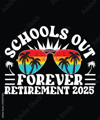Schools Out Forever – 2025 Retirement Sunset Palm Tree Graphic, Fun Farewell Design for Retiring Teachers & Educators