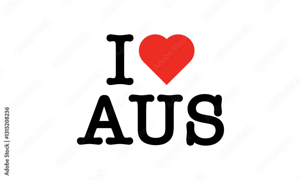 I Love AUS AUSTRALIA Country Red Heart T-Shirt Sweatshirt Digital Vector Black Lettering Design I Love AUS AUSTRALIA Country Red Heart T-Shirt Sweatshirt Digital Vector Black Lettering Design