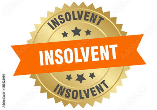 insolvent. insolvent round orange and gold label isolated on transparent background