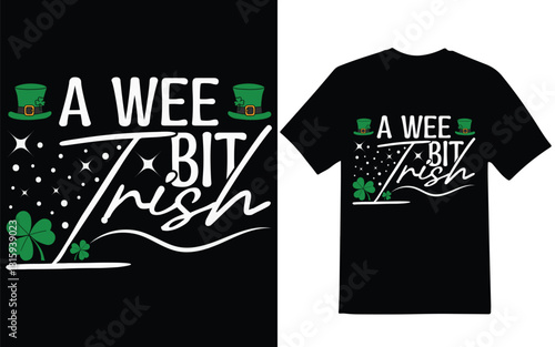 St. Patrick's Day t-shirt design. St. Patrick's Day graphic design. A Wee Bit Irish graphic design. t-shirt design.  