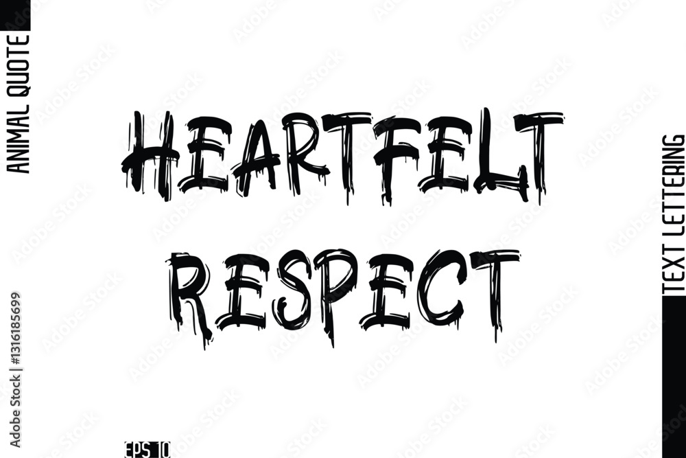 Heartfelt Respect Modern Vector Text Lettering Typography Animal Phrase Quote Heartfelt Respect Modern Vector Text Lettering Typography Animal Phrase Quote