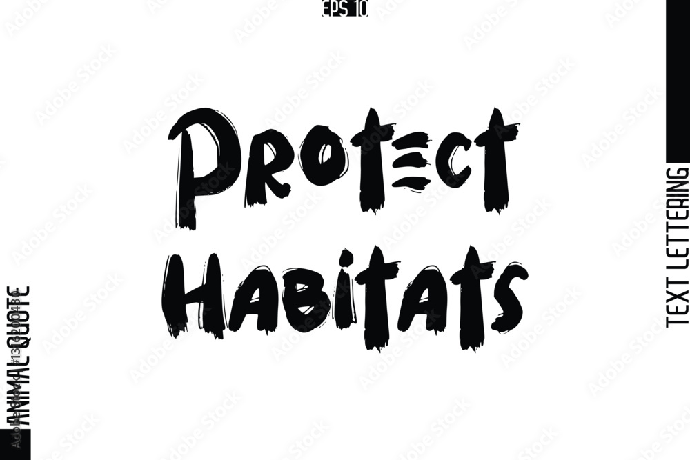 Fototapeta premium Protect Habitats Text Typography Lettering Animal Saying Caption