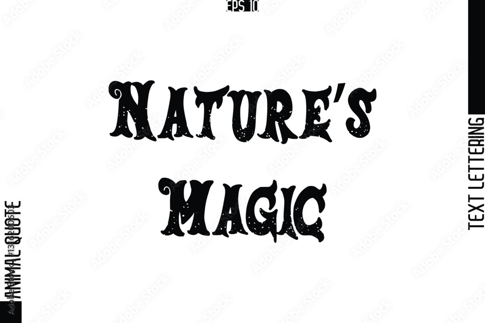 Nature’s Magic Text Typography Lettering Animal Saying Caption Nature’s Magic Text Typography Lettering Animal Saying Caption
