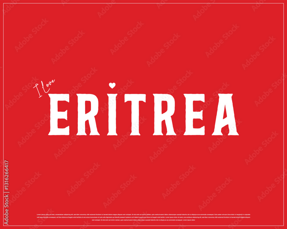 I love ERITREA, I love ERITREA typographic design with white typography and heart on red background, Vector design of I love ERITREA, ERITREA National Day Design I love ERITREA, I love ERITREA typographic design with white typography and heart on red background, Vector design of I love ERITREA, ERITREA National Day Design