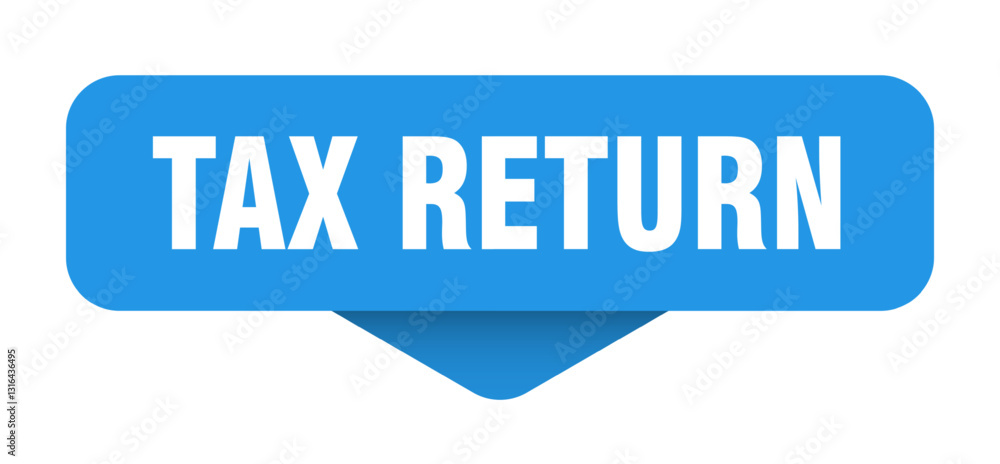 tax return sticker. tax return sign on transparent background tax return sticker. tax return sign on transparent background
