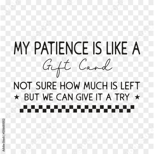 my patience is Like a gift card not sure how much is left but we can give it a try