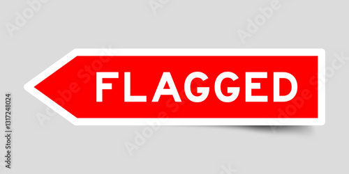 Red color arrow shape sticker label with word flagged on gray background
