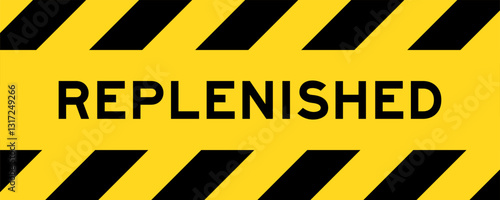 Yellow and black color with line striped label banner with word replenished