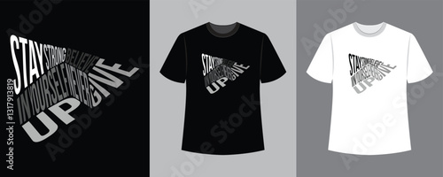 stay strong believe in yourself never give up text t-shirt design