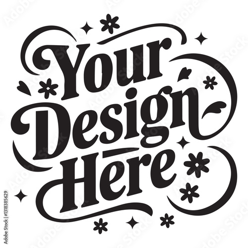 Your Design Here awesome typography t-shirt design