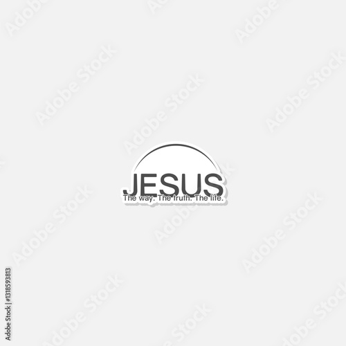 Jesus, the way, the truth, the life sticker isolated on gray background