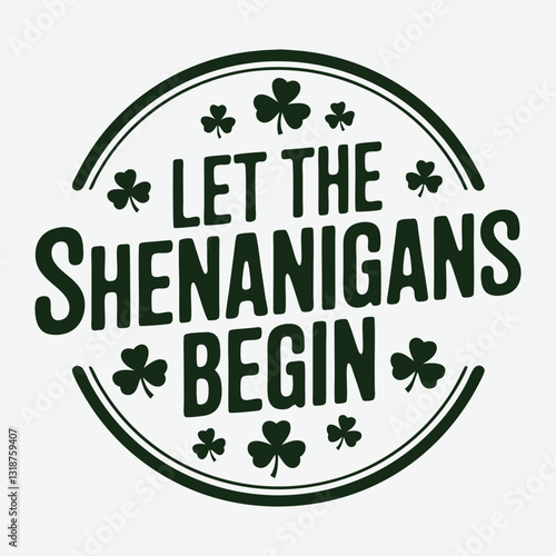 Let The Shenanigans Begin T Shirt Design St Patrick's Day Shenanigans Vector