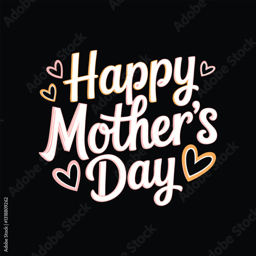 Happy Mother's Day graphic design for social media or print. A vibrant, celebratory Mother's Day graphic design featuring the text "Happy Mother's Day" in a large, stylized, and eye-catching font.