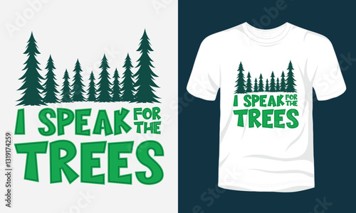 I speak for the trees typography earth day t-shirt