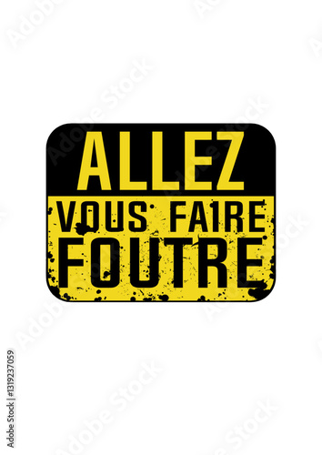 allez vous faire foutre insulte insultant provocateur