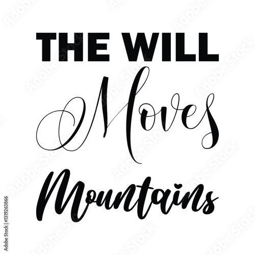 the will move mountains black letter quote