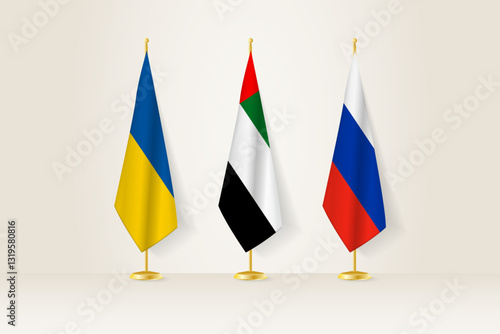 Diplomatic Meeting Representation, Ukraine, United Arab Emirates and Russia Flags. Flags on Diplomatic Stands.